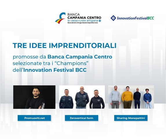 Tre idee imprenditoriali promosse da Banca Campania Centro selezionate per l’Innovation Festival BCC